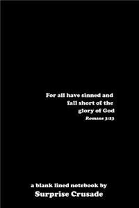 For all have sinned and fall short of the glory of God Romans 3