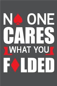 No One Cares What You Folded