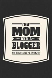 I'm A Mom And A Blogger Nothing Scares Me Anymore!