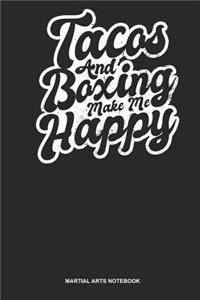 Martial Arts Notebook: Lined Log Book For Boxer In Light Or Heavy Weight: Mexican Boxing Journal Tacos And Boxing Make Me Happy Gift