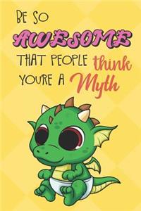 Be So Awesome That People Think You Are A Myth