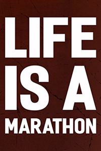 Life Is A Marathon