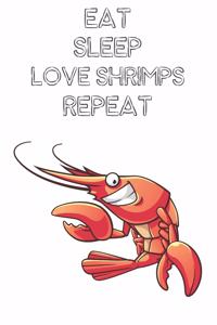 Eat Sleep Love Shrimps Repeat