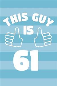 Notebook for 61 Year Old Man - This Guy Is 61 Years Old - Mens Journal - 61st Birthday Gift For Men
