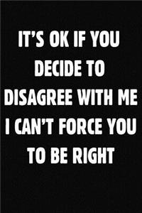 It's Ok If You Disagree With Me