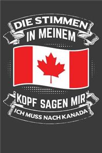 Die Stimmen in meinem Kopf sagen mir ich muss nach Kanada