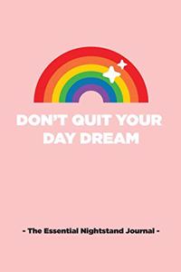 Don't Quit Your Day Dream