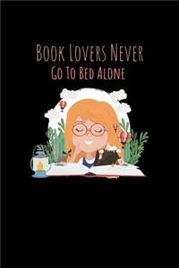 Book Lovers Never Go To Bed Alone