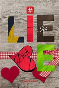 # Ich liebe Dich Notizbuch