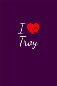 I love Troy