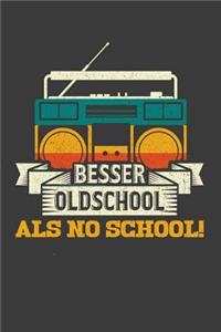 Besser OldSchool als no School