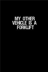 My other vehicles is a forklift