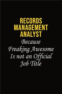 Records Management Analyst Because Freaking Awesome Is Not An Official Job Title