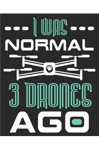 I Was Normal 3 Drones Ago
