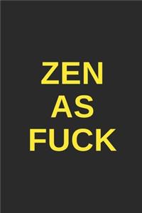 Zen as Fuck