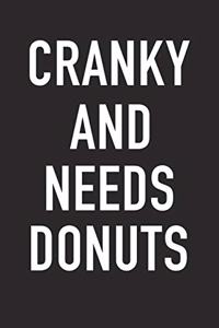 Cranky and Needs Donuts