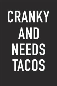 Cranky and Needs Tacos
