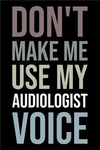 Don't Make Me Use My Audiologist Voice