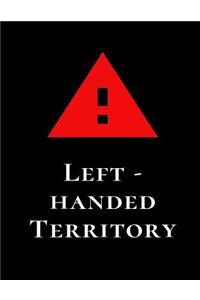 Left-Handed Territory: Left Handers Composition Funny Notebook