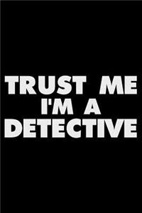 Trust Me I'm a Detective