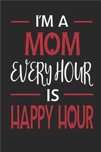 I'm a Mom Every Hour Is Happy Hour