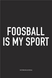 Foosball Is My Sport