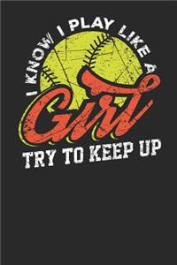 I know i play like a Girl try to keep up