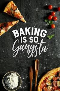 baking is so gangsta
