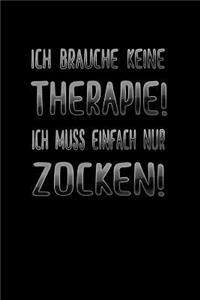 Ich brauche keine THERAPIE! Ich muss einfach nur ZOCKEN!