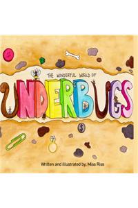 Wonderful World of Underbugs