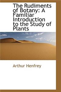 The Rudiments of Botany