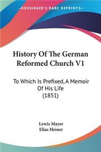 History Of The German Reformed Church V1