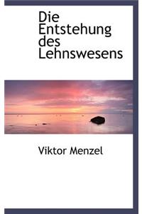 Die Entstehung Des Lehnswesens