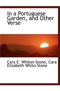 In a Portuguese Garden, and Other Verse