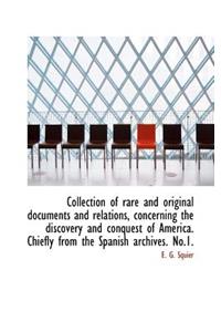 Collection of Rare and Original Documents and Relations, Concerning the Discovery and Conquest of Am
