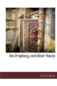 The Prophecy, and Other Poems