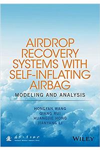 AIRDROP RECOVERY SYSTEMS WITH SELF-INFLATING AIRBAG: MODELING AND ANALYSIS