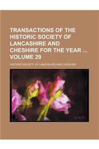 Transactions of the Historic Society of Lancashire and Cheshire for the Year Volume 29