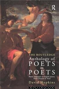 Routledge Anthology of Poets on Poets