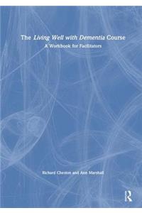 The Living Well with Dementia Course