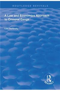 Law and Economics Approach to Criminal Gangs