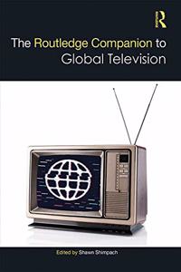 The Routledge Companion to Global Television