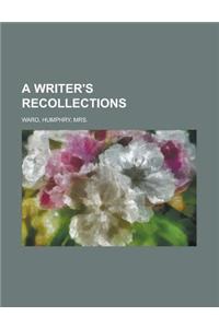 A Writer's Recollections Volume 1