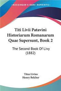 Titi Livii Patavini Historiarum Romanarum Quae Supersunt, Book 2