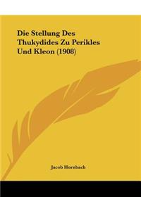 Die Stellung Des Thukydides Zu Perikles Und Kleon (1908)