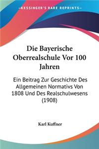 Die Bayerische Oberrealschule Vor 100 Jahren