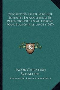 Description D'Une Machine Inventee En Angleterre Et Perfectionnee En Allemagne Pour Blanchir Le Linge (1767)