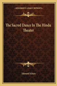 The Sacred Dance In The Hindu Theater