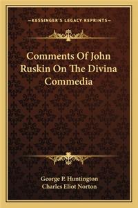 Comments of John Ruskin on the Divina Commedia