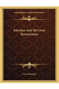 Jehoshua and the Great Renunciation
